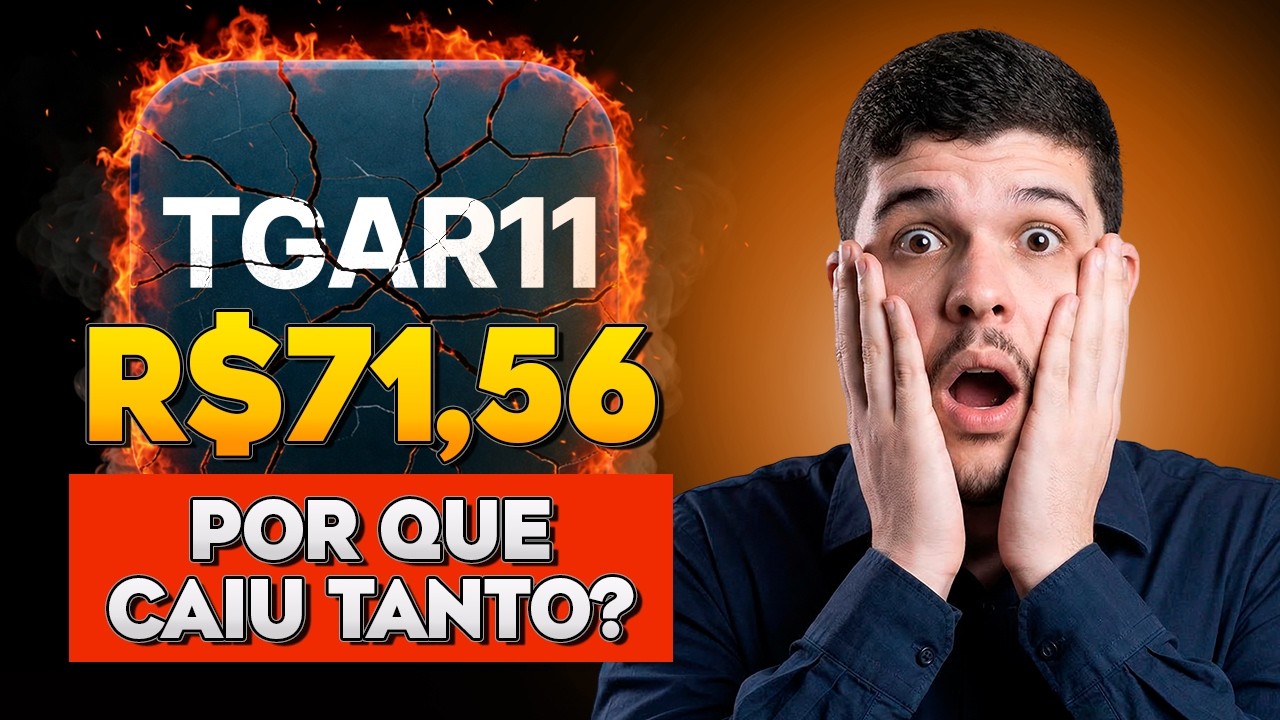 TGAR11 CAIU 20%: ENTENDA O QUE ESTÁ ACONTECENDO! (Vai cair mais?)