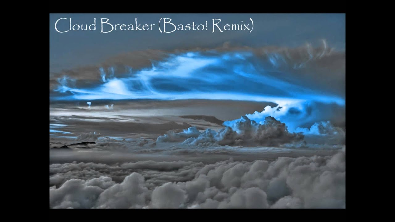 Basto & Yves V - Cloud Breaker (Basto! Remix)