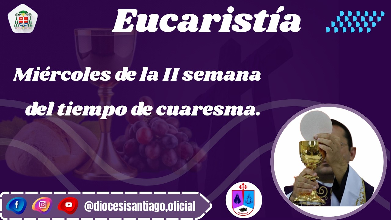 Eucaristía en el miércoles de la 2da semana del tiempo de cuaresma. Diócesis de Santiago de Veraguas