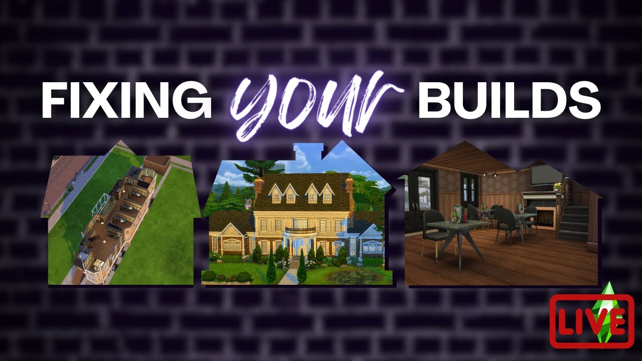 FIXING YOUR SIMS 4 BUILDS LIVE - Roofing, Landscaping, Floor Plans, and More #sahmhelplive S01E09