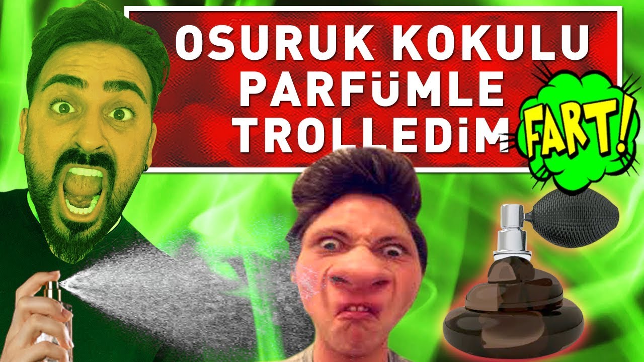 OSURUK KOKULU PARFÜMLE TROLLEDİM 3 ! (%100 KANALİZASYON)
