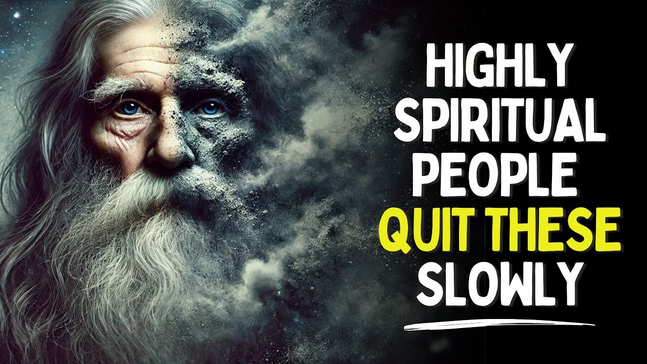 Highly Spiritual People Slowly Quit These Things