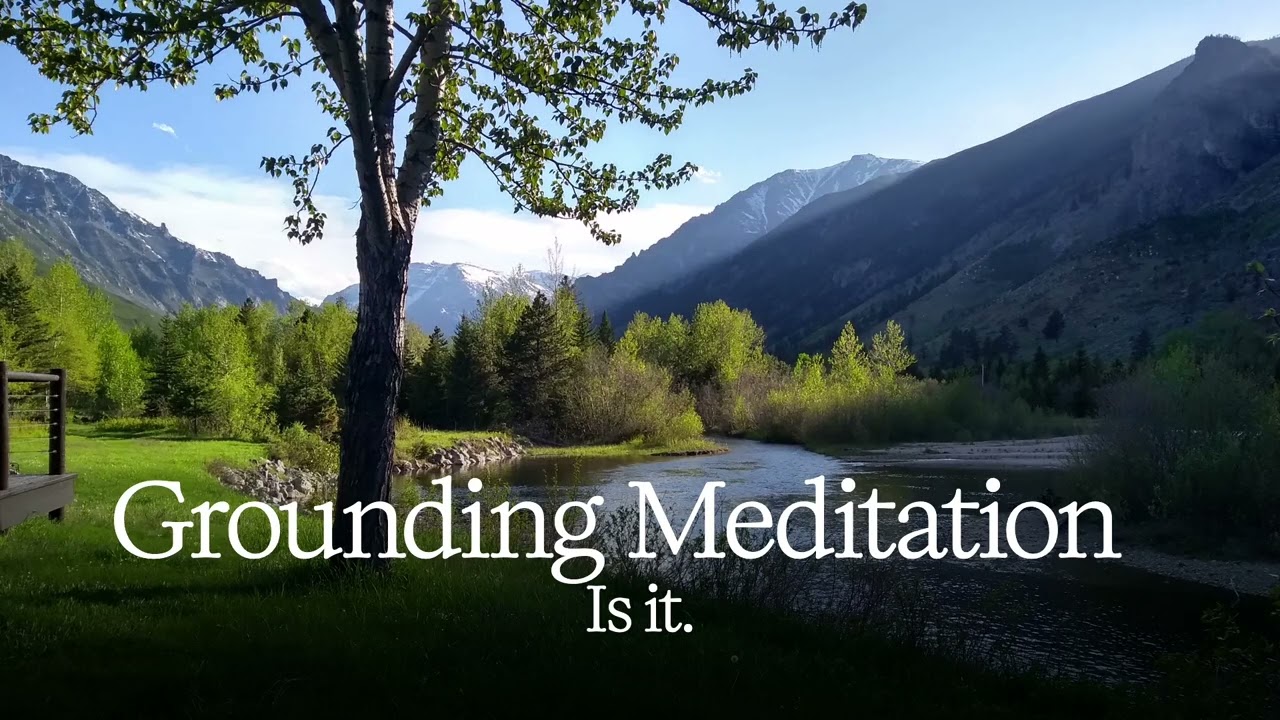 Grounding meditation (12 minutes)