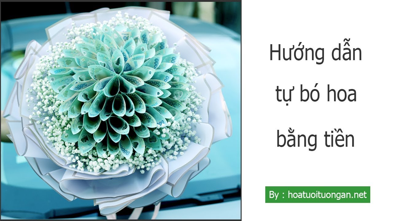 Hướng dẫn tự bó hoa bằng tiền tặng nàng nhân ngày valentine 14/2 | hoa tươi Tường An