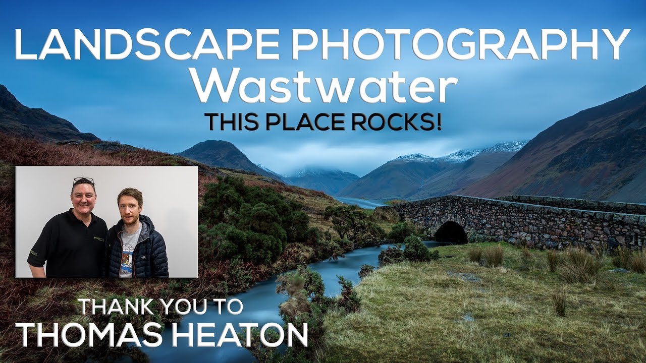 Wastwater Landscape Photography  plus Thanks to Thomas Heaton