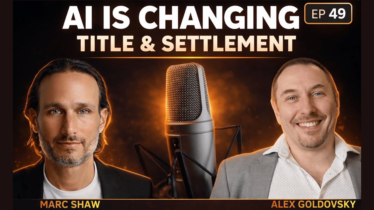 Podcast EP 49: How AI Is Changing Title & Settlement — Marc Shaw (WWLT)