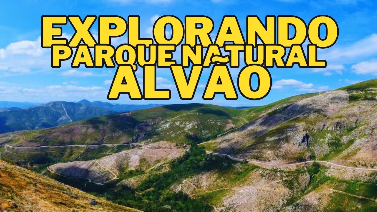 Explorando o Parque Natural do Alvão | Passeio Mirandela | Segundo dia