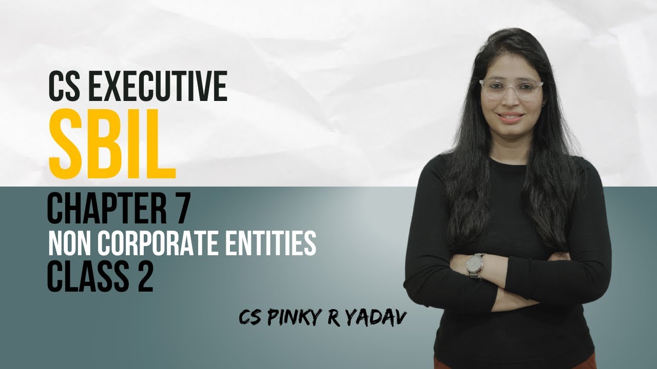 CS Executive | SBIL | Chapter 7 | Non Corporate entities | Class 2 | CS Pinky Maam
