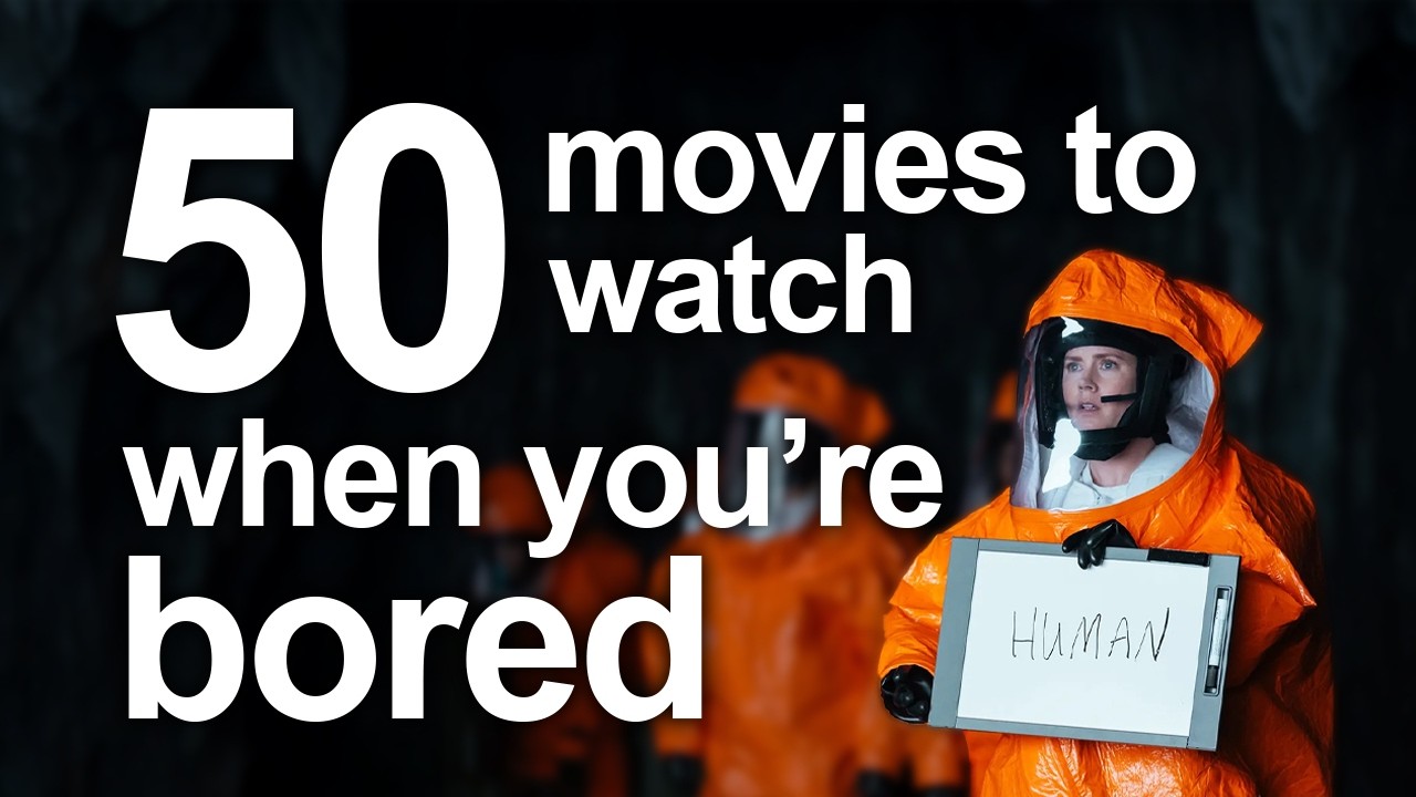 50 Movies to Watch When You&rsquo;re Bored