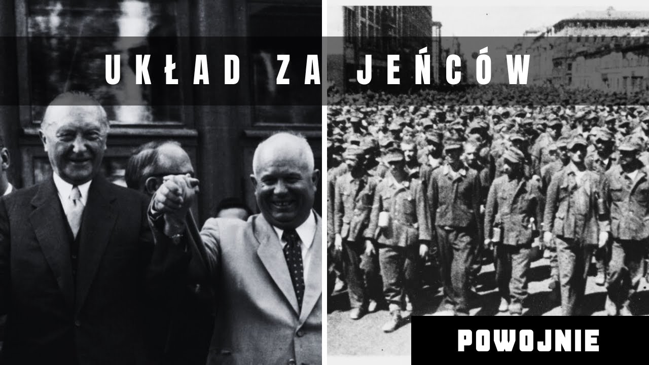 Powrót żołnierzy Wehrmachtu z niewoli w ZSRR. Kulisy porozumienia Niemców z Chruszczowem po wojnie.