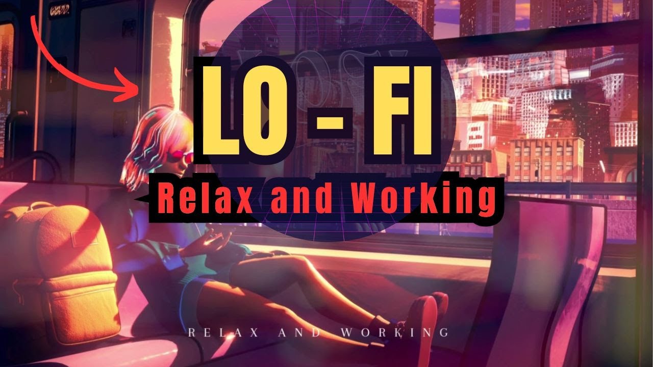 LOFI relax and working 2  - Chill hip hop beats help you Relax, Study, Work, Sleep,...