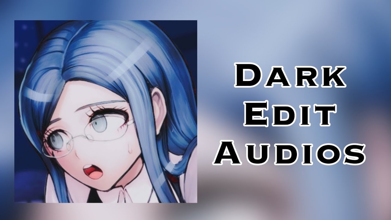 dark edit audios that make you feel like the antagonist everyone secretly roots for