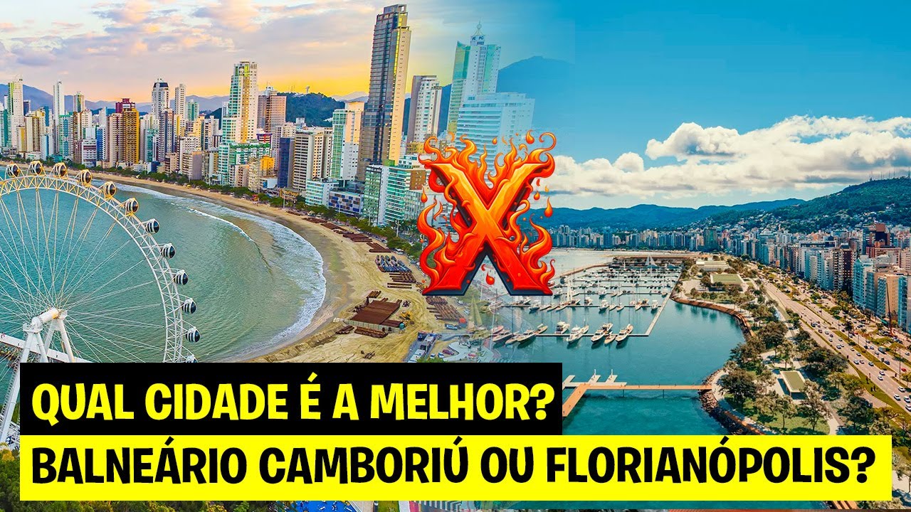 QUAL CIDADE É A MELHOR PARA VIVER? FLORIANÓPOLIS OU BALNEÁRIO CAMBORIÚ?