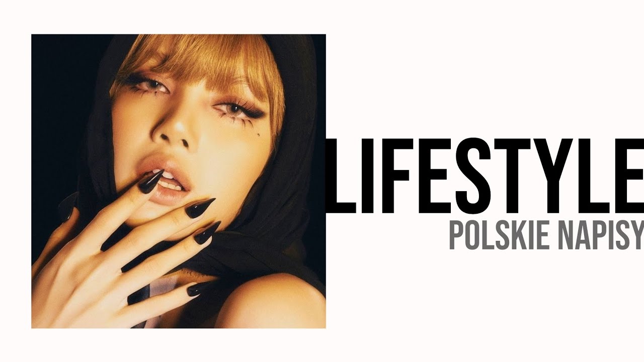 LISA - Lifestyle [POLSKIE NAPISY]