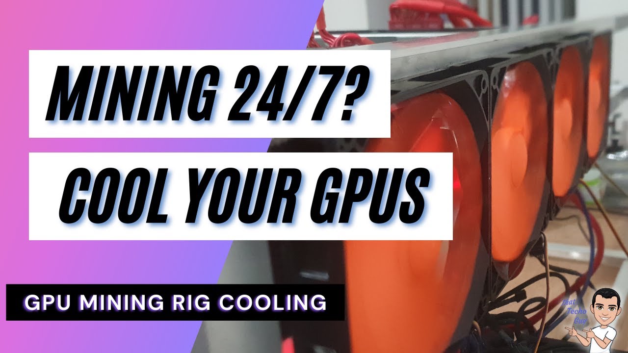 GPU Mining 24/7 | Provide cooling for your GPUs!