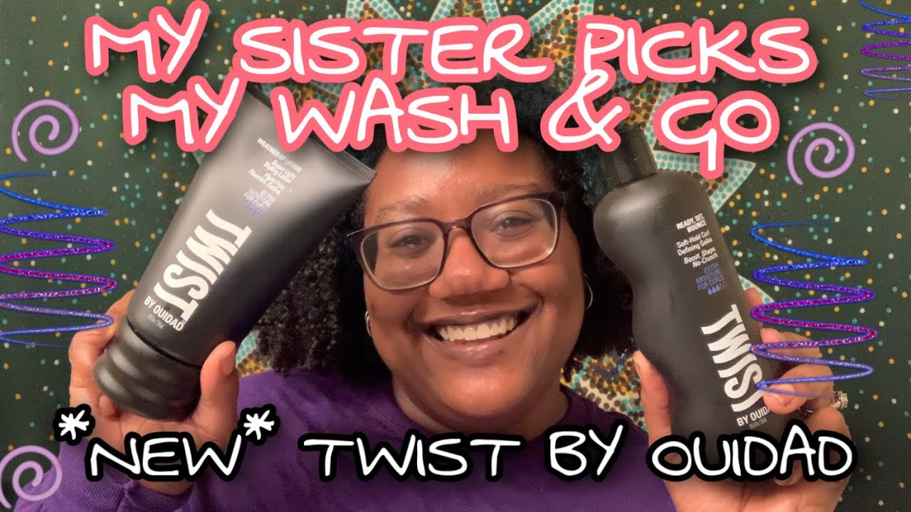 MY SISTER PICKS MY WASH & GO! | *NEW* TWIST BY OUIDAD LEAVE-IN, LOTION, CREAM, & GEL | Curly Tells