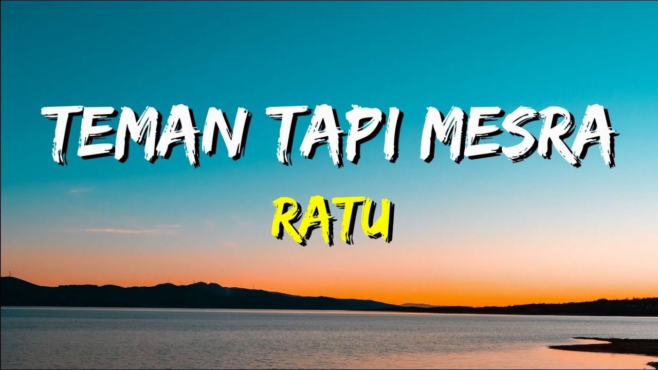 Ratu - Teman Tapi Mesra (Lirik)