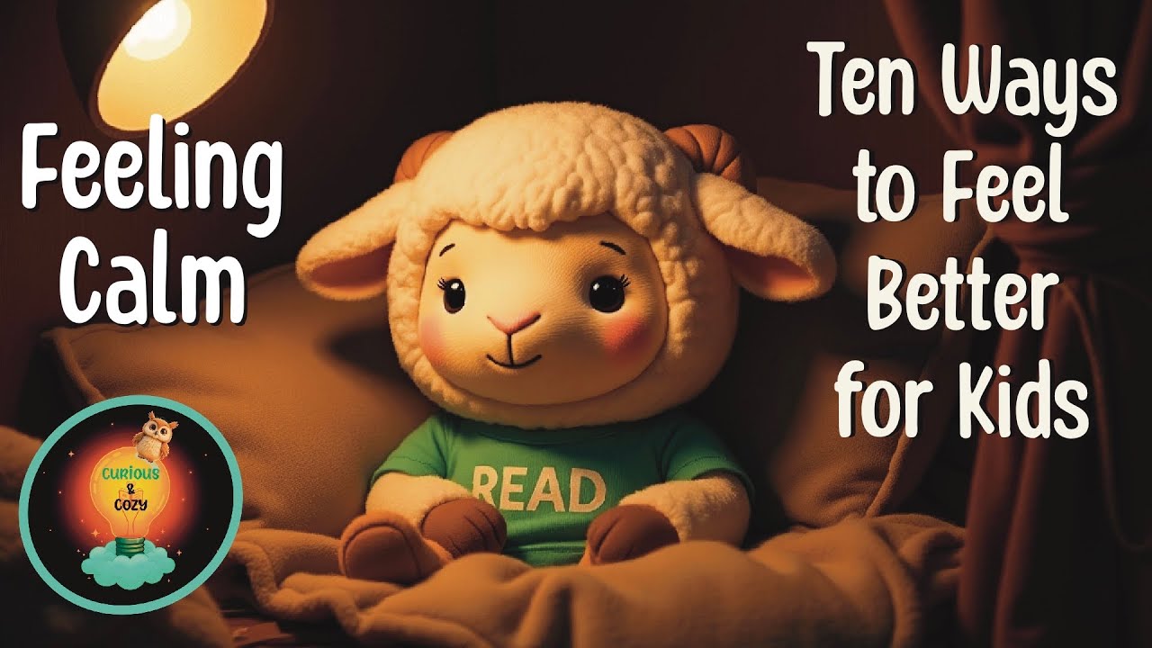 Feeling Calm: 10 Ways to Feel Better for Kids