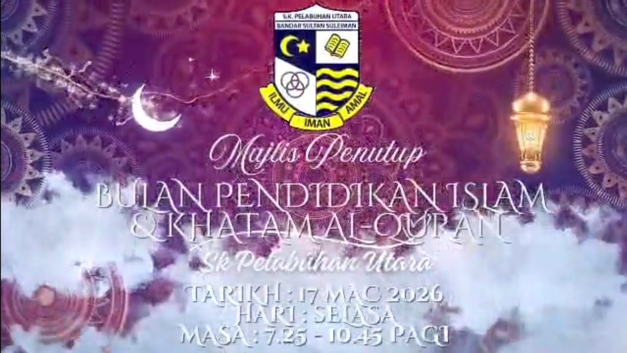Majlis Penutup Bulan Pendidikan Islam SK Pelabuhan Utara | 17 Mac 2026