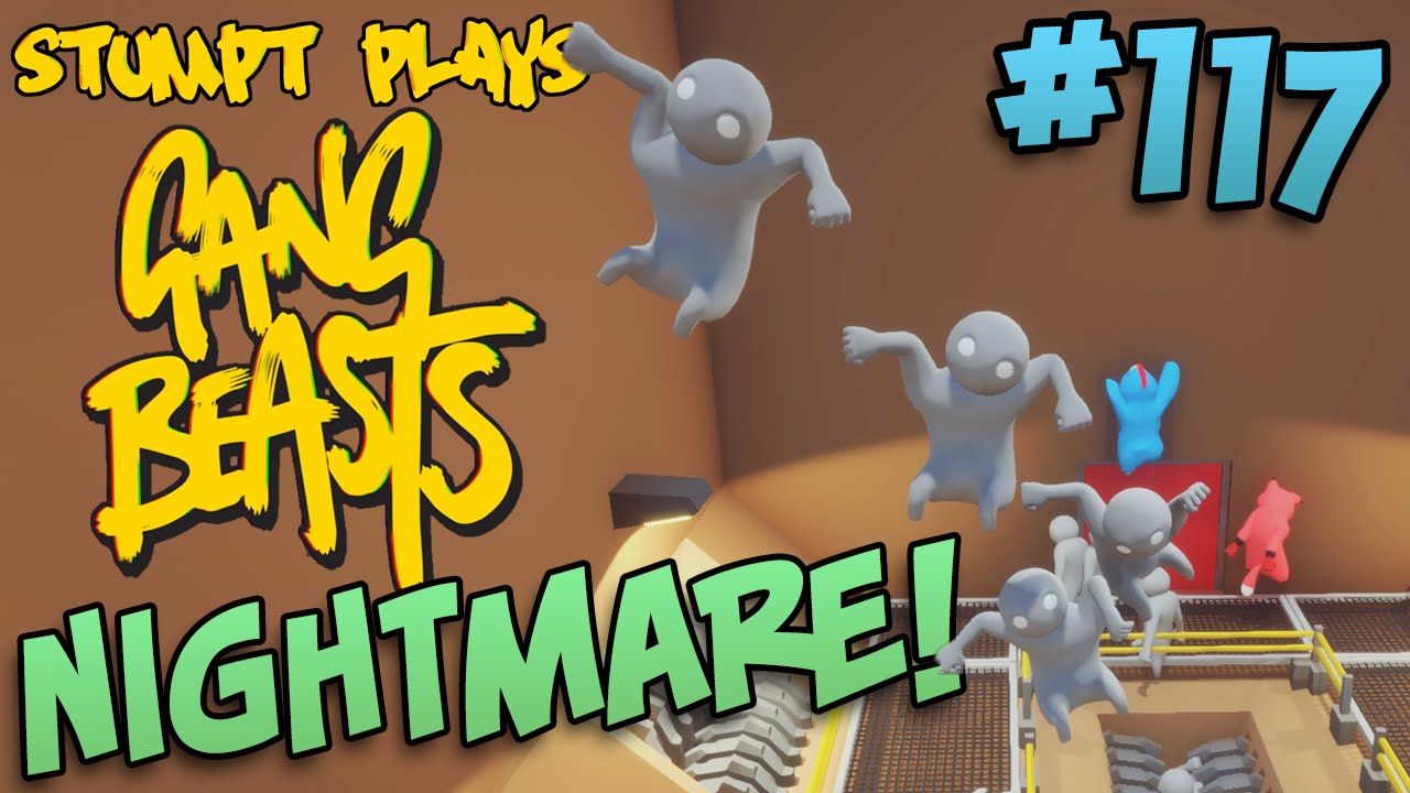 Gang Beasts - #117 - NIGHTMARE!! (Gang Beasts 4 Player Gameplay)