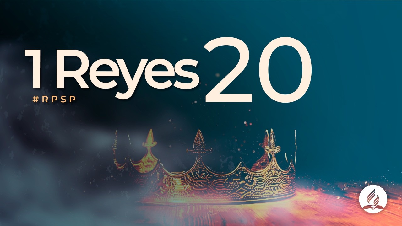 1 Reyes 20 - Reavivados Por Su Palabra #RPSP | 2025 - 2028