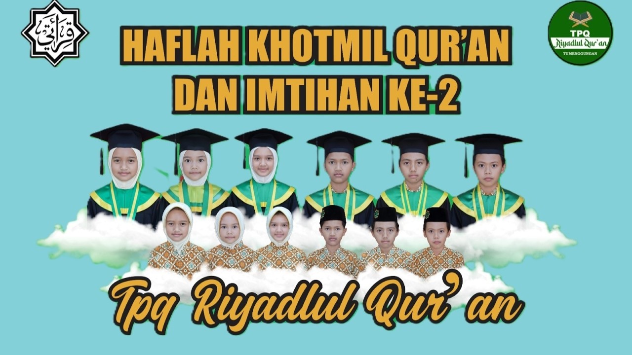HAFLAH HOTMIL QUR'AN & IMTIHAN KE2 TPQ RIYADLUL QUR'AN TUMENGGUNGAN SELOMERTO WONOSOBO