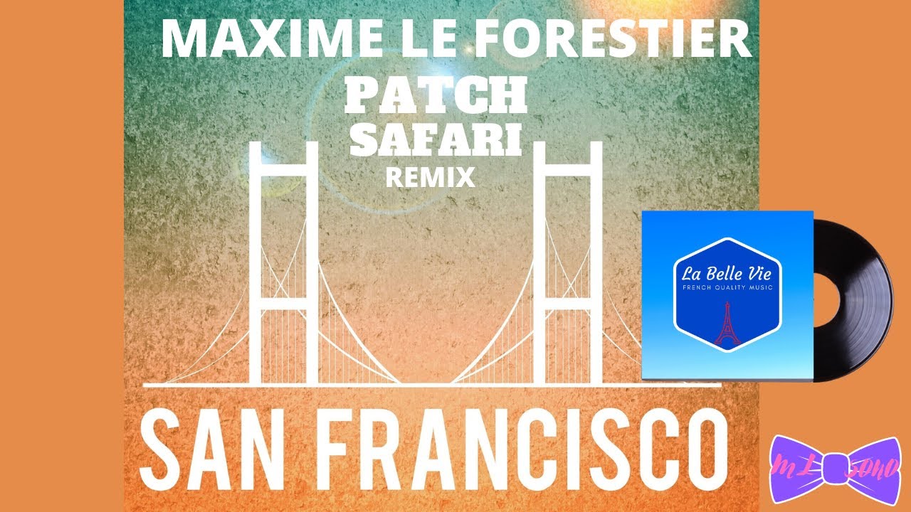 MAXIME LE FORESTIER SAN FRANCISCO .