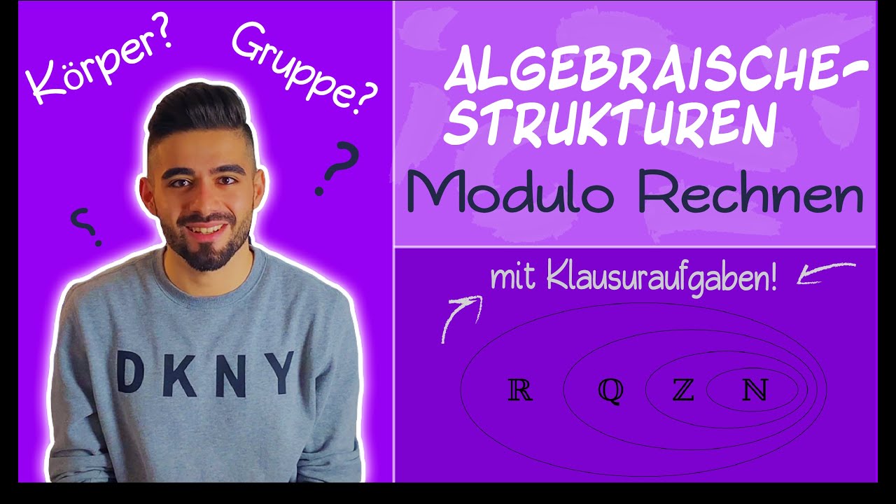 ● (PART1) : Algebraische Strukturen: Körper, Gruppe - Modulo Rechnen