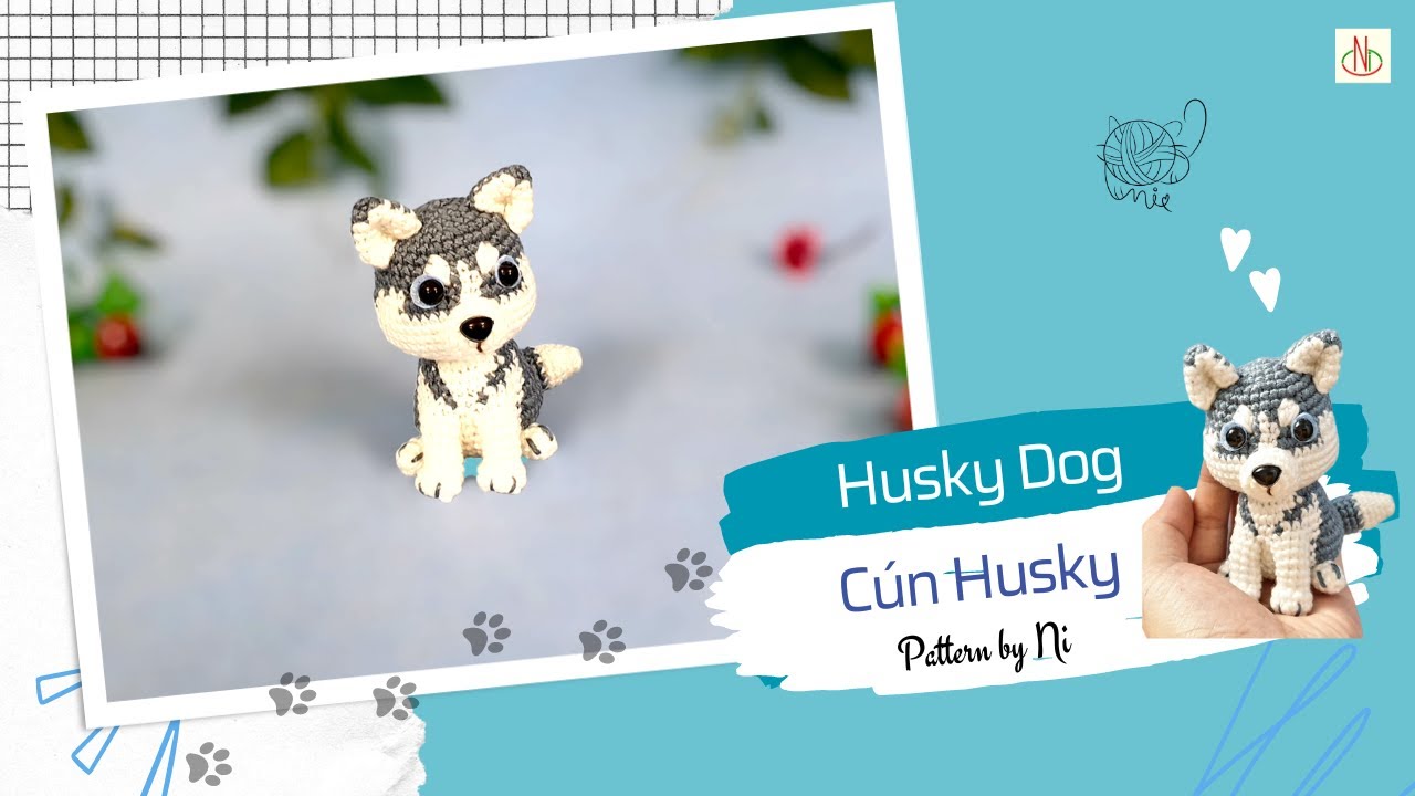 Crochet Husky dog mini pattern | Husky dog amigurumi | Móc bé  cún Husky | Ni Crochet