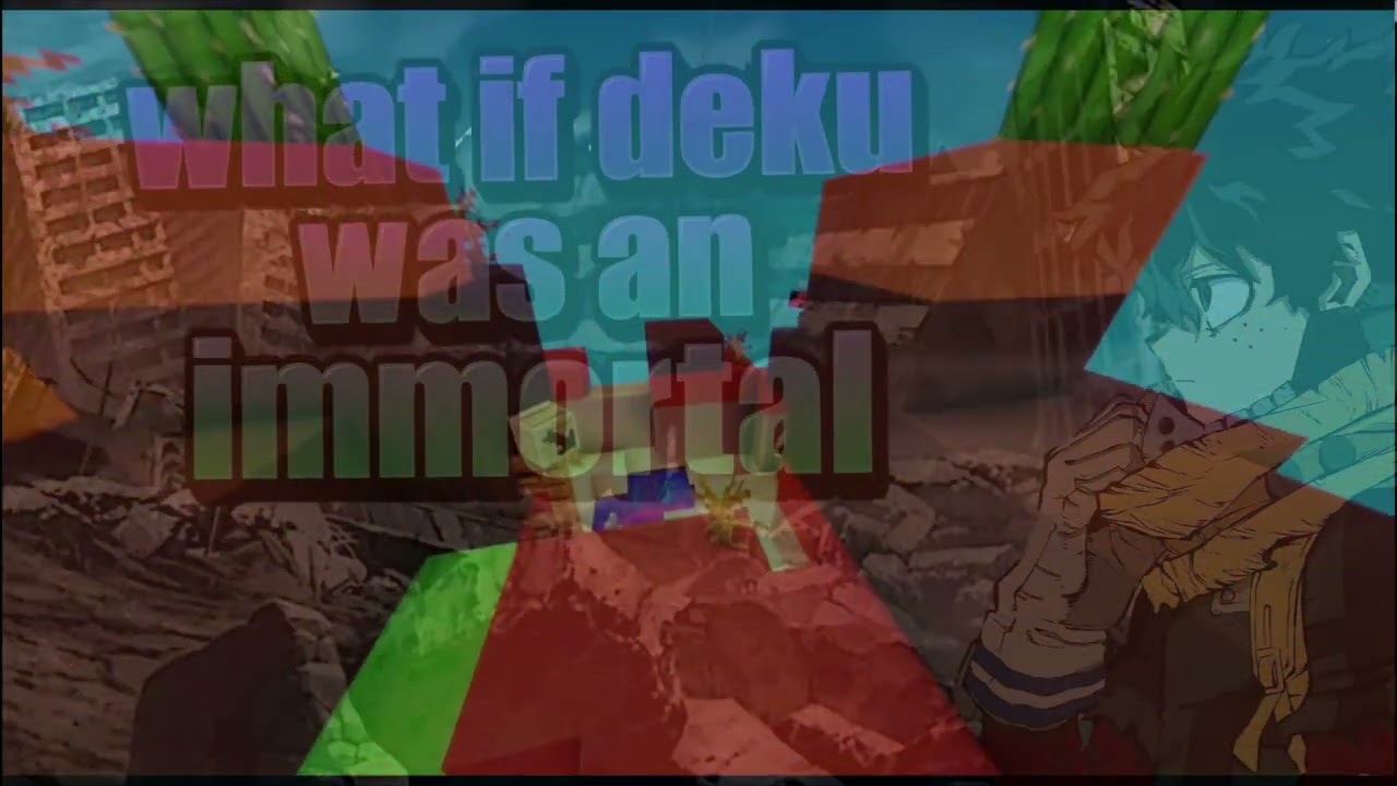 What if deku was an immortal