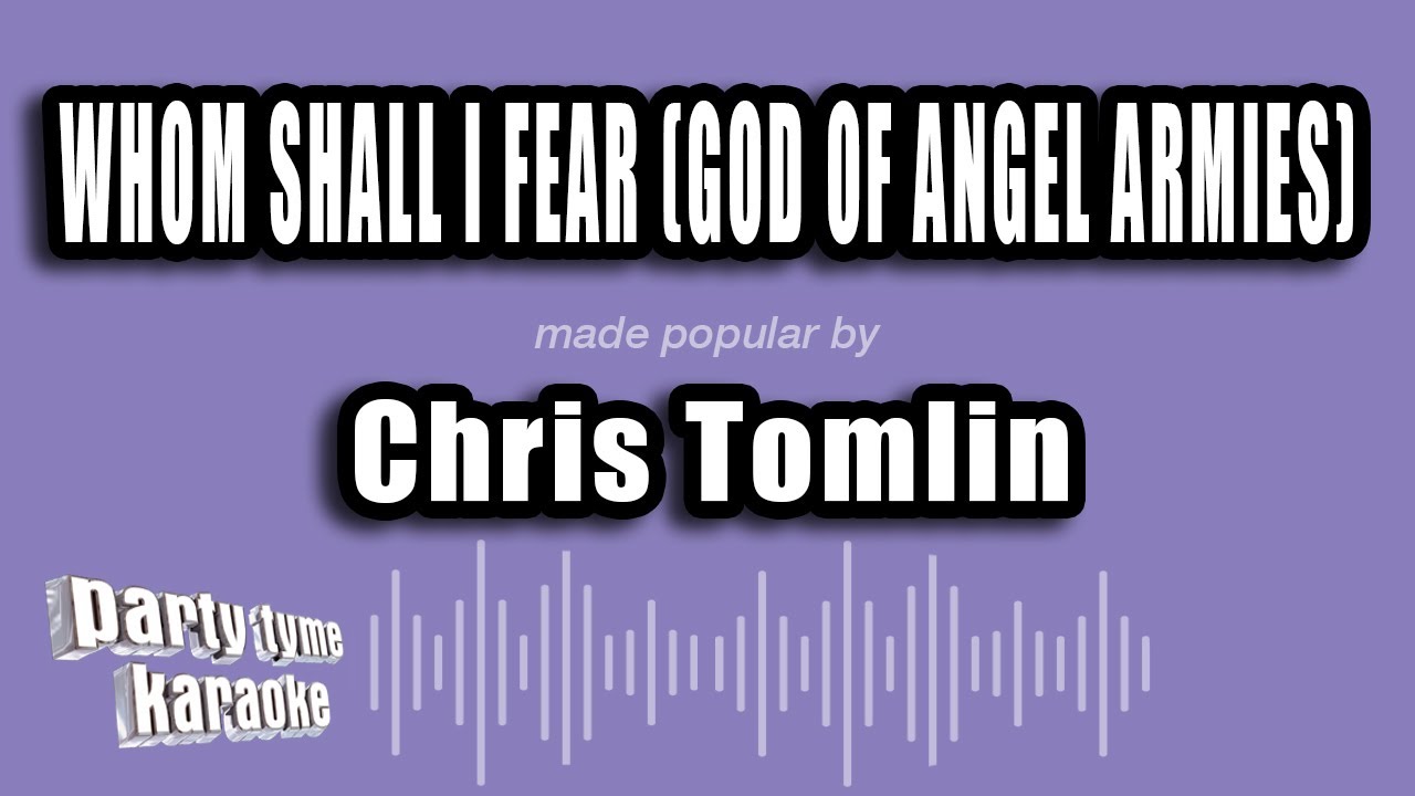 Chris Tomlin - Whom Shall I Fear (God of Angel Armies) (Karaoke Version)