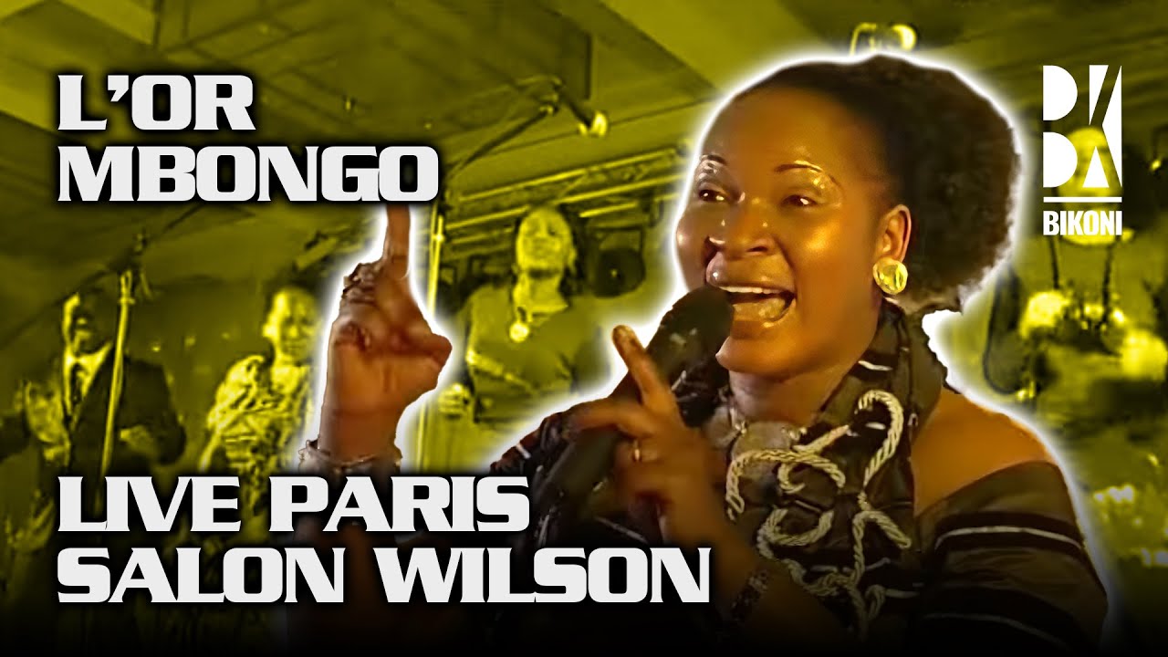 L'Or Mbongo - Live &agrave; Paris au Salon Wilson