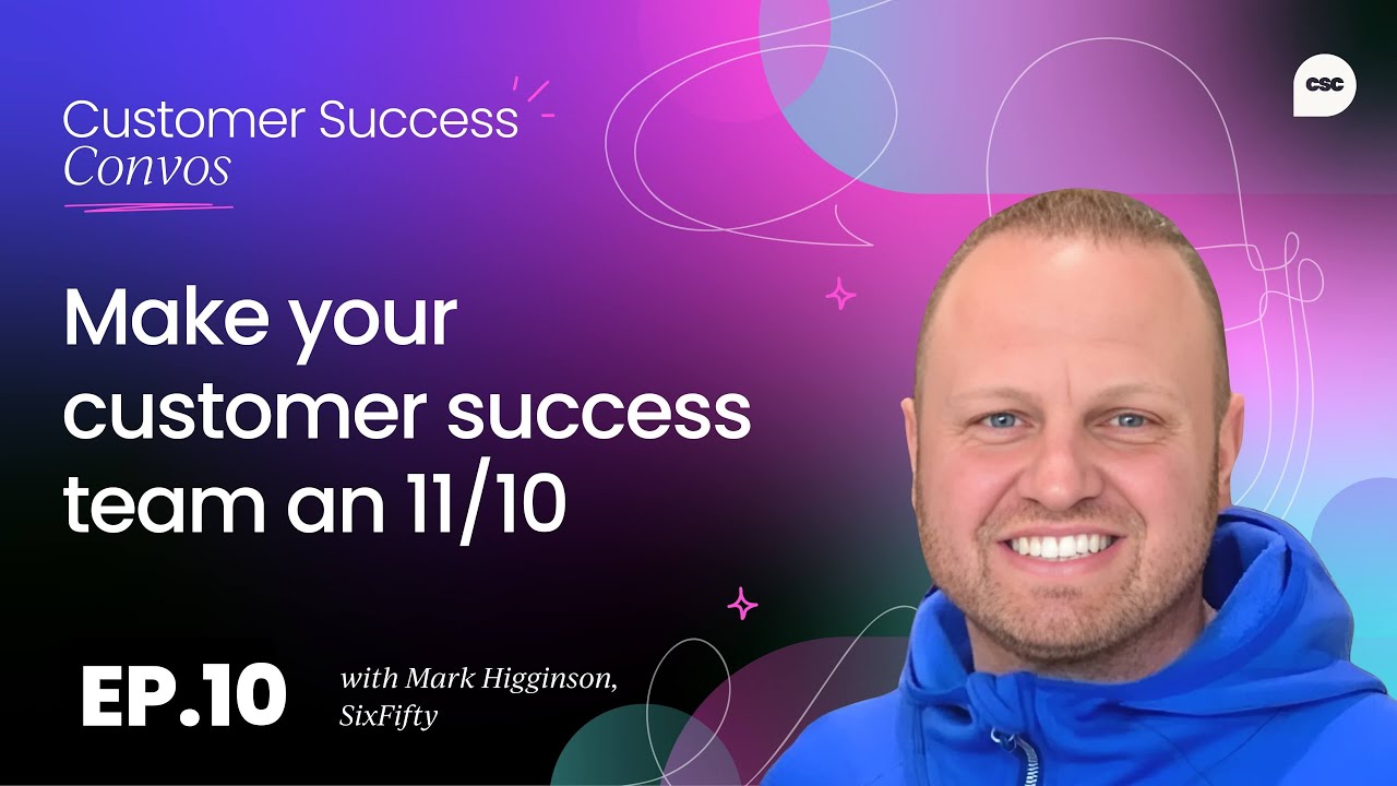 This is the way to build an 11/10 customer success team