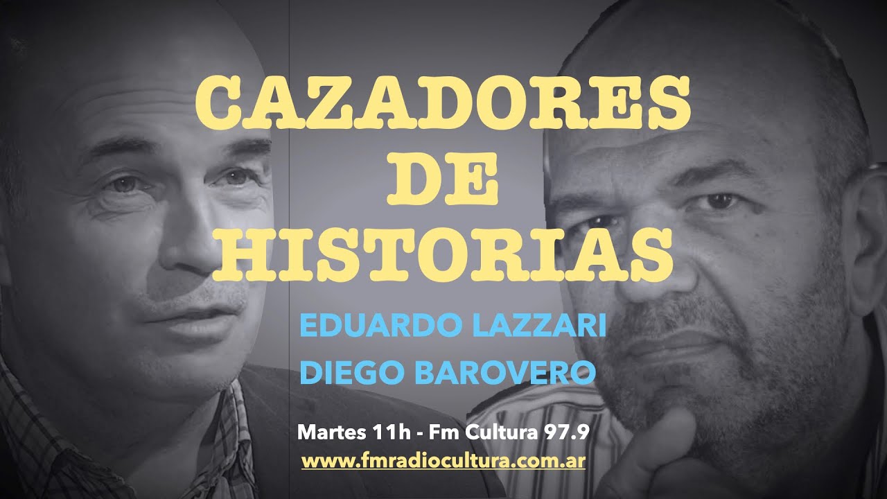 Estamos en vivo #CazadoresDeHistorias con Eduardo Lázzari y Diego Barovero