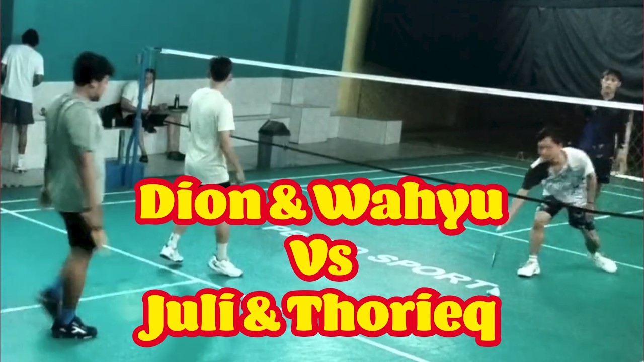 Dion & Wahyu Vs Juli & Thorieq 