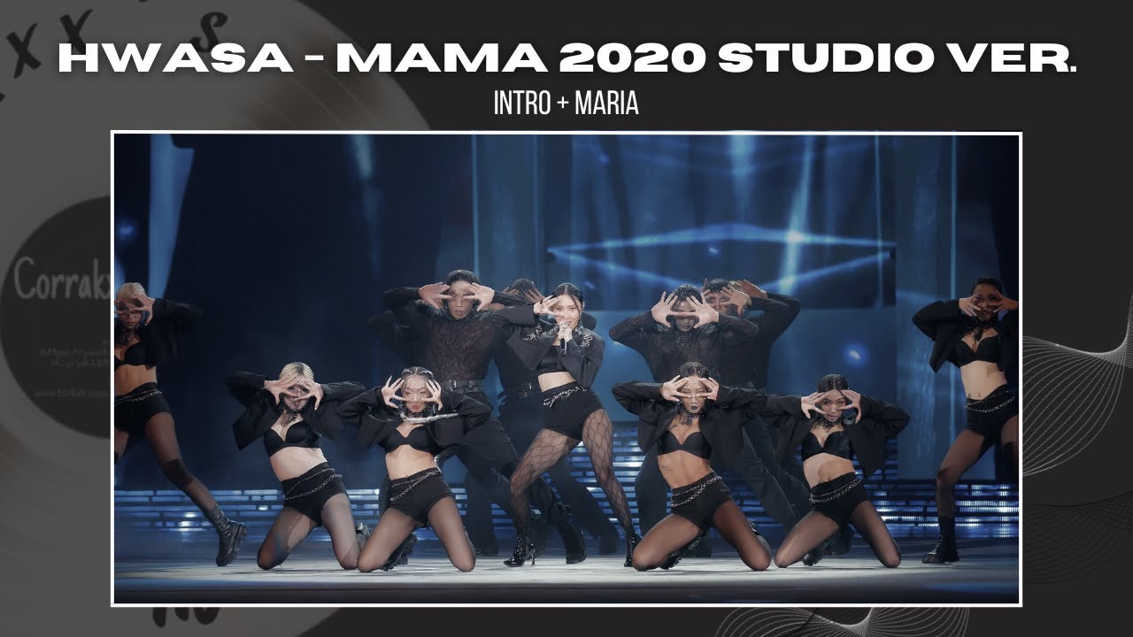 HWASA - INTRO + Maria - MAMA 2020 Performance (Unofficial Studio Ver.) [Corrakxx]