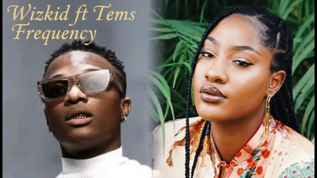 Wizkid ft Tems - Frequency
