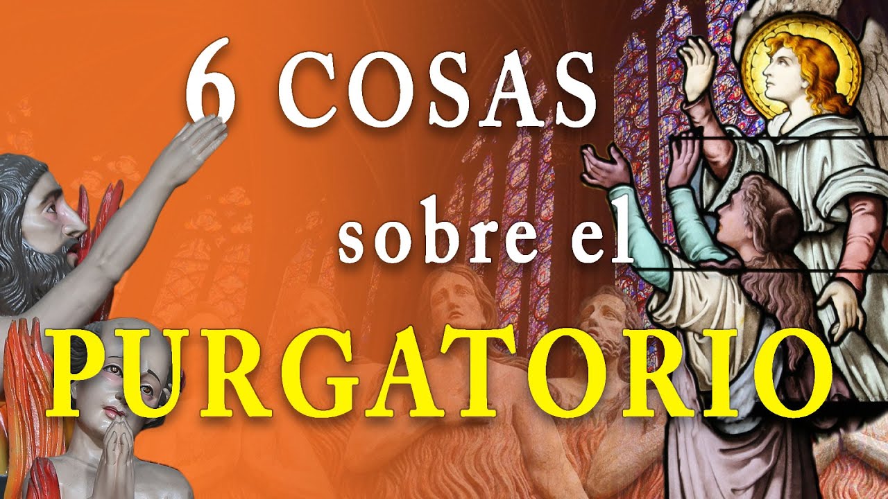 6 Cosas que no sabía sobre el PURGATORIO. #purgatorio