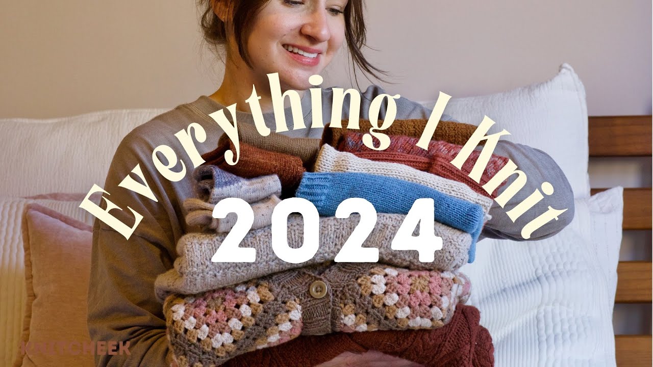 Everything I Knit in 2024: 16 Finished Projects Rated and Total Days Breakdown. #knittingpodcast