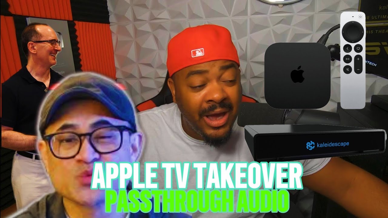 APPLE TV confirmed for PASSTHROUGH AUDIO / KALEIDESCAPE and AUDIOHOLIIC rant