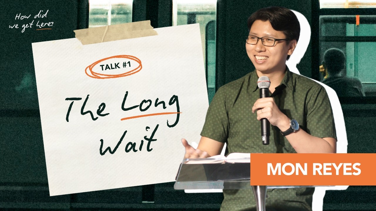 How Did We Get Here: Making Sense of Life When Everything Falls Apart | Talk 1 - The Long Wait