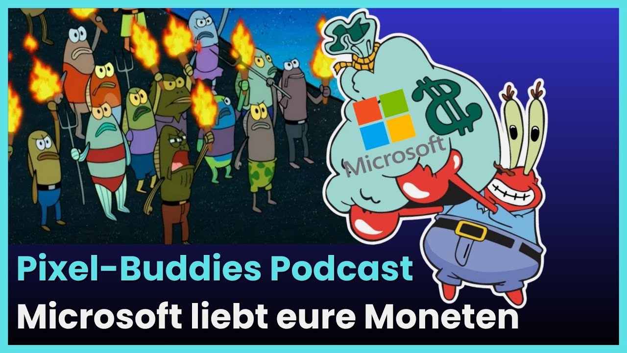 Microsoft liebt eure Moneten | Pixel-Buddies Podcast: Ep 13