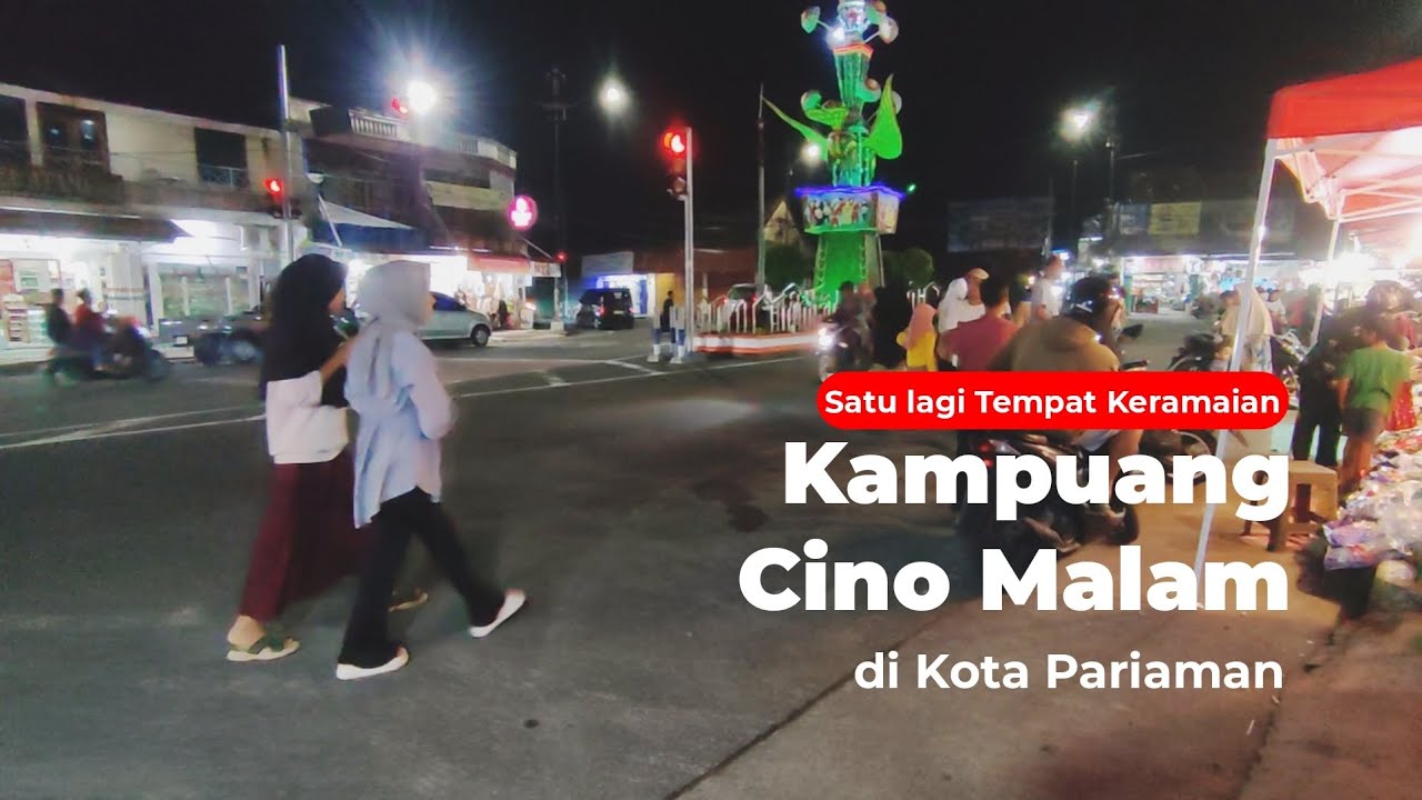 MENJELANG DEKAT LEBARAN BAKAL KIAN RAMAI KE SINI !!! KAMPUANG CINO MALAM
