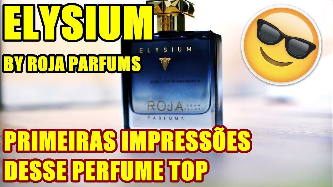ELYSIUM DE ROJA PARFUMS -  Primeiras Impressões de um excelente perfume!