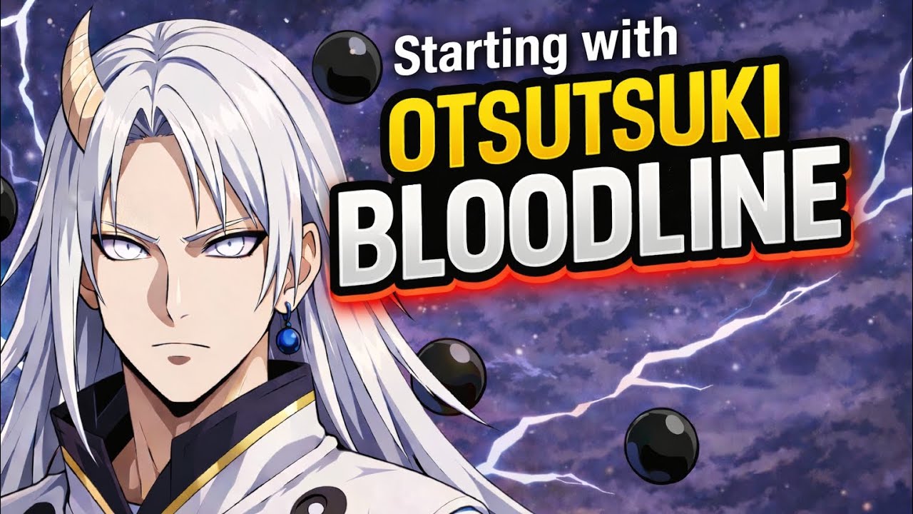 Hokage: Talent Entry, Starting With Otsutsuki Bloodline 