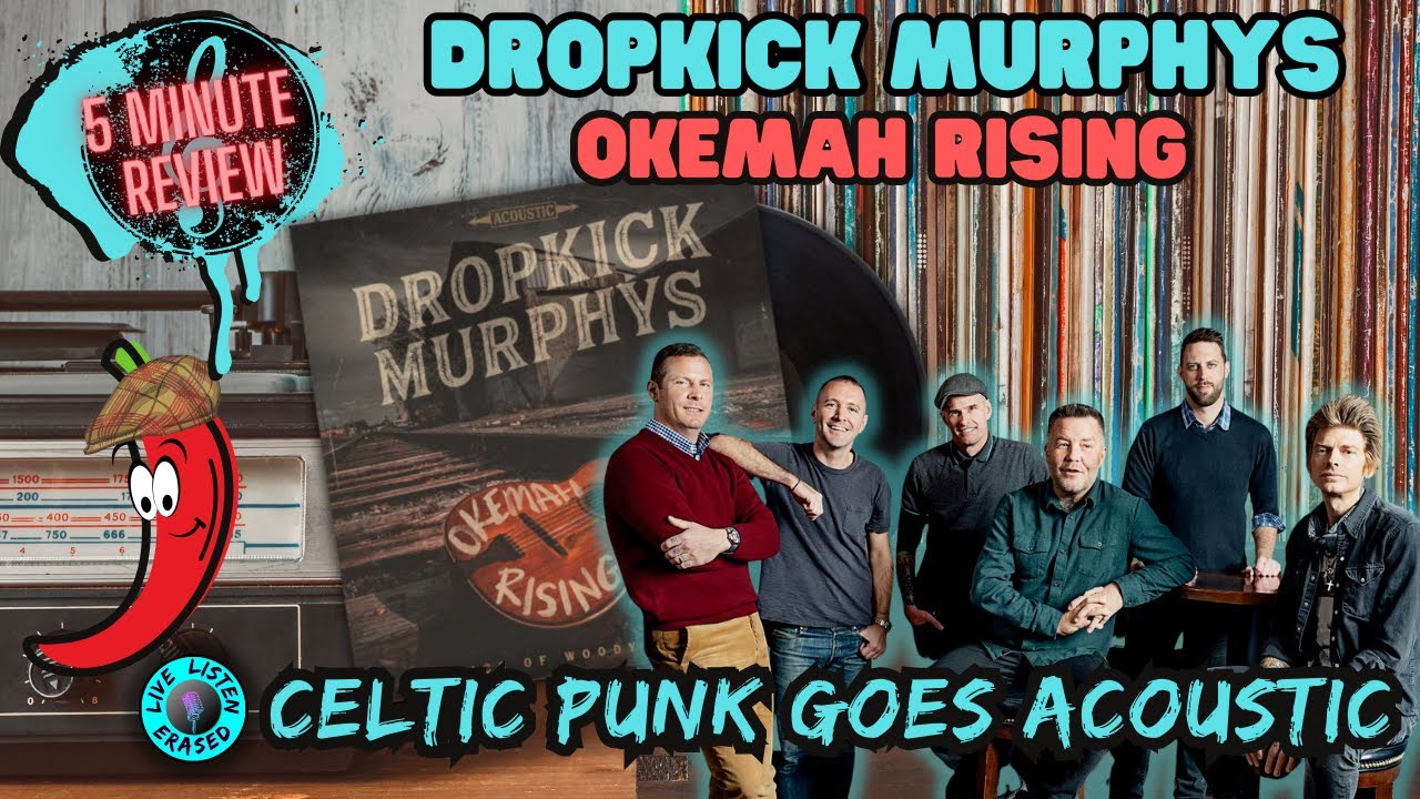 Dropkick Murphys - Okemah Rising (CELTIC PUNK GOES ACOUSTIC): 5 Minute Review