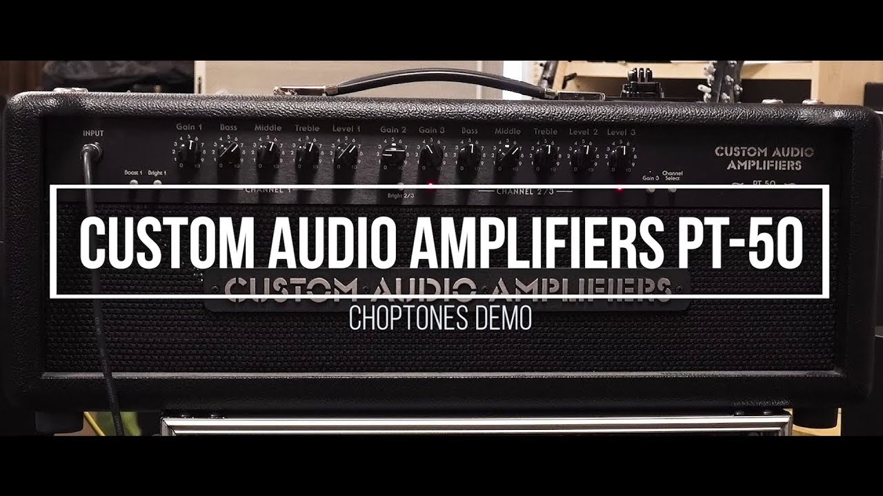 Custom Audio Amplifiers PT50 Pete Thorn | Playthrough Demo