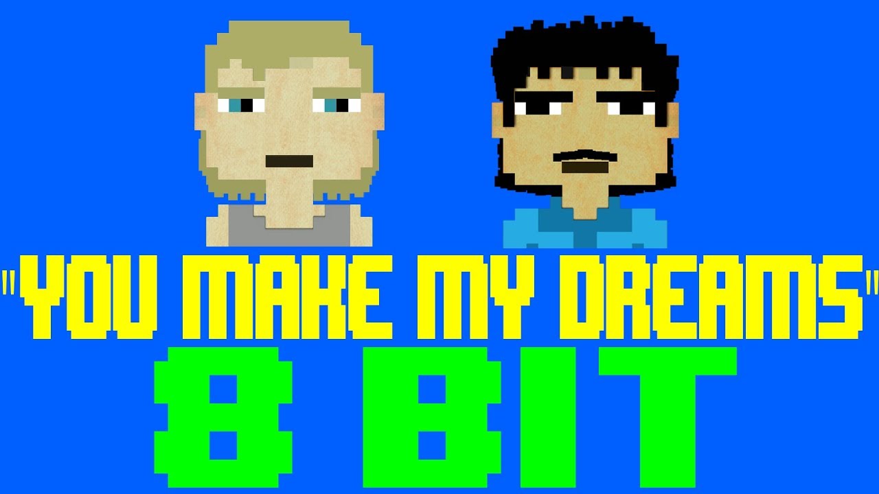 You Make My Dreams [8 Bit Tribute to Hall and Oates] - 8 Bit Universe