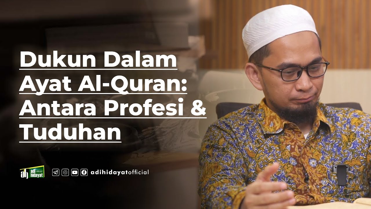 Dukun dalam Al-Qur'an: Antara Profesi dan Tuduhan- Ustadz Adi Hidayat