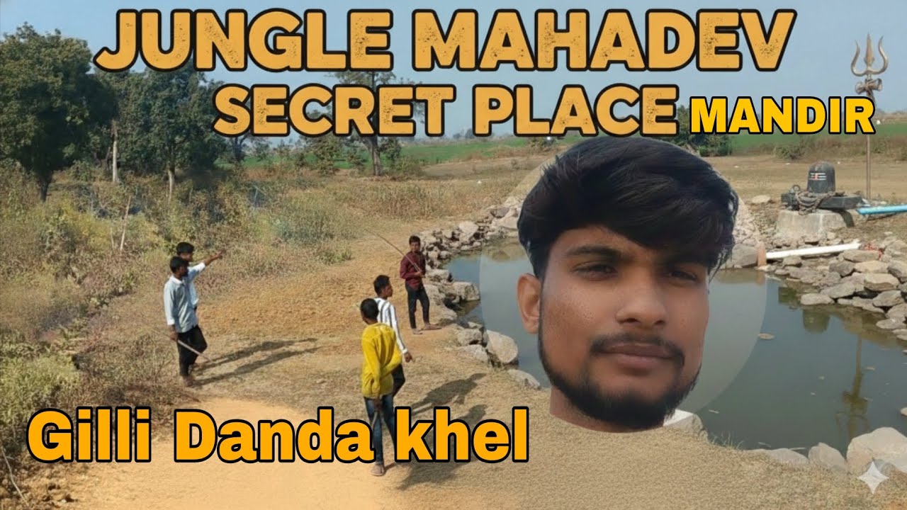 Ye kha aa gye hum 😱 | gilli danda khel | Mahadev mandir secret place | Madhya Pradesh tourism 